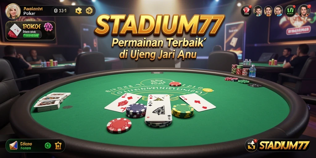 Tampilan permainan Poker yang menarik dan interaktif dari STADIUM77.
